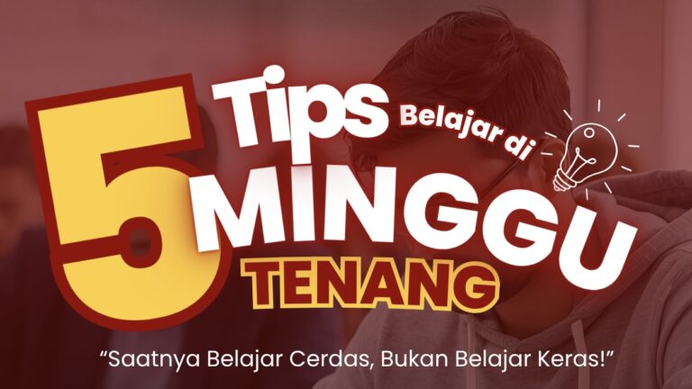 5 Tips Belajar Efektif Saat Minggu Tenang untuk Mahasiswa Prodi Informatika